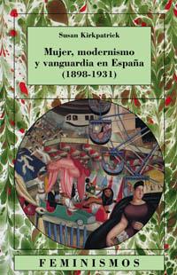 MUJER MODERNISMO Y VANGUARDIA EN ESPAÑA | 9788437620398 | KIRKPATRICK, SUSAN