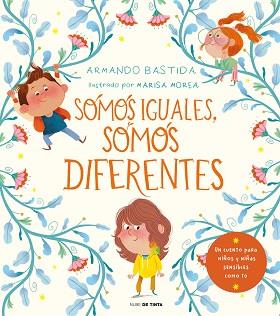 SOMOS IGUALES, SOMOS DIFERENTES | 9788418050053 | BASTIDA, ARMANDO / MOREA, MARISA