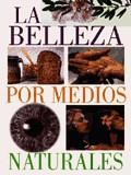 BELLEZA POR MEDIOS NATURALES, LA | 9788482382890 | VARIS