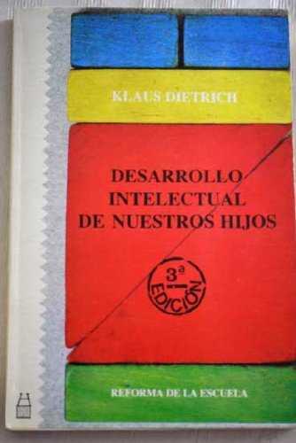 DESARROLLO INTELECTUAL DE NUESTROS HIJOS | 9788472793767 | DIETRICH, KLAUS