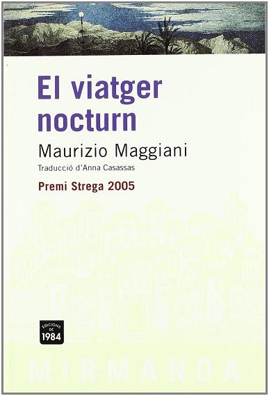 VIATGER NOCTURN EL ( PREMI STREGA 2005 ) | 9788496061682 | MAGGIANI, MAURIZIO