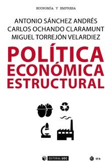 POLÍTICA ECONÓMICA ESTRUCTURAL | 9788491801269 | SÁNCHEZ ANDRÉS, ANTONIO / OCHANDO CLARAMUNT, CARLOS / TORREJÓN VELARDIEZ, MIGUEL