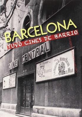 BARCELONA TUVO CINES DE BARRIO | 9788415801368 | LAHUERTA MELERO, ROBERTO