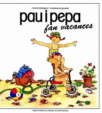 PAU I LA PEPA FAN VACANCES | 9788472025608 | BALAGUER JULIA, MARTA; GINESTA, MONTSERRAT