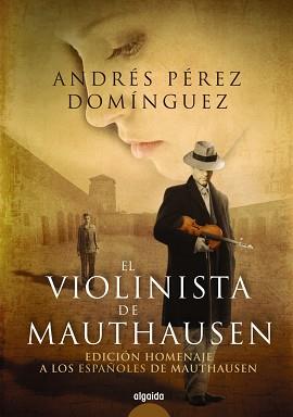 VIOLINISTA DE MAUTHAUSEN EL | 9788498775242 | PEREZ DOMINGUEZ, ANDRES