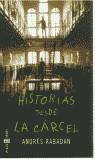 HISTORIAS DESDE LA CARCEL | 9788401329906 | RABADAN, ANDRES