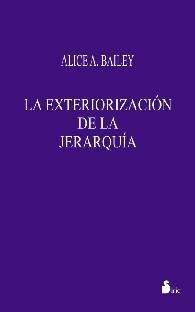 EXTERIORIZACION DE LA JERARQUIA, LA (RUSTICA) | 9788478083374 | BAILEY, ALICE
