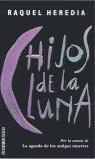 HIJOS DE LA LUNA (BUTXACA) | 9788484502869 | HEREDIA SCASSO, RAQUEL
