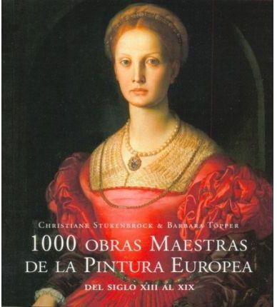 1000 OBRAS MAESTRAS DE LA PINTURA EUROPEA | 9783829022828 | STUKENBROCK, CHRISTIANE