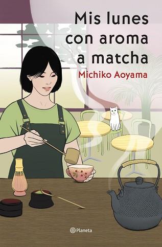MIS LUNES CON AROMA A MATCHA | 9788408317456 | AOYAMA, MICHIKO