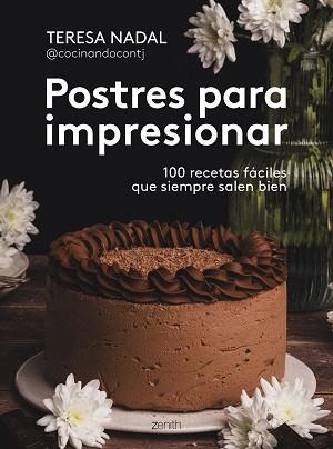 POSTRES PARA IMPRESIONAR | 9788408307006 | TERESA NADAL @COCINANDOCONTJ