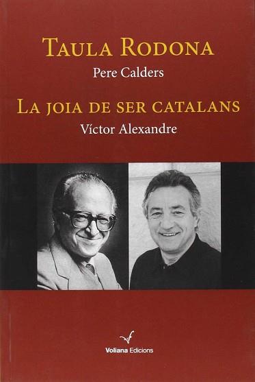 TAULA RODONA, O LA JOIA DE SER CATALANS | 9788494363153 | CALDERS, PERE/ALEXANDRE, VÍCTOR