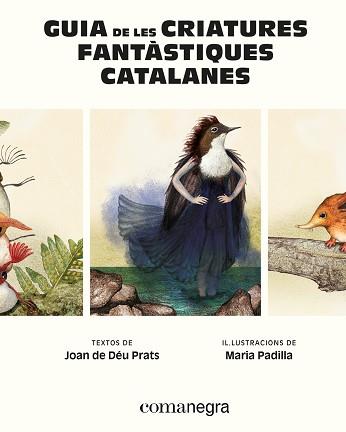 GUIA DE LES CRIATURES FANTÀSTIQUES CATALANES | 9788410161900 | PRATS, JOAN DE DÉU / PADILLA, MARIA