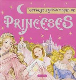 HISTORIES FANTASTIQUES DE PRINCESES | 9788430546053 | VARIOS