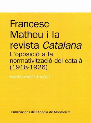 FRANCESC MATHEU I LA REVISTA CATALANA | 9788484159667 | MARTI BAIGET, MARIA