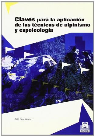 CLAVES PARA LA APLICACION DE LAS TECNICAS DE ALPINISMO Y ESP | 9788480195560 | SOUNIER, JEAN-PAUL