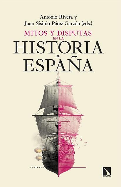 MITOS Y DISPUTAS EN LA HISTORIA DE ESPAÑA | 9788410676480 | PÉREZ GARZÓN, JUAN SISINIO / RIVERA, ANTONIO