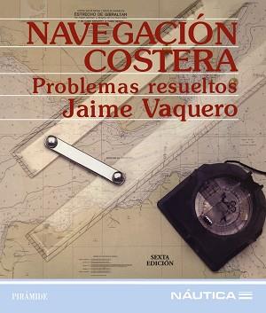 NAVEGACION COSTERA PROBLEMAS RESUELTO | 9788436811216 | VAQUERO RICO, JAIME