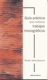 GUIA PRACTICA PARA ELABORAR TRABAJOS MONOGRAFICOS | 9788495186195 | VELILLA BARQUERO, RICARDO