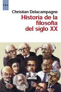 HISTORIA DE LA FILOSOFÍA EN EL SIGLO XX | 9788490060407 | DELACAMPAGNE, CHRISTIAN