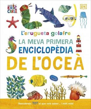 ERUGUETA GOLAFRE: LA MEVA PRIMERA ENCICLOPÈDIA DE L'OCEÀ | 9780241788509 | , DK