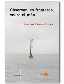 OBSERVAR LES FRONTERES VEURE EL MÓN | 9788492542505 | OSCAR JANE / QUERALT SOLE