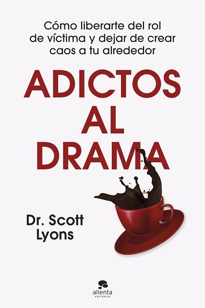 ADICTOS AL DRAMA | 9788413444499 | DR. SCOTT LYONS