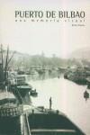 PUERTO DE BILBAO UNA MEMORIA VISUAL | 9788477828228 | ESPARZA, RAMON