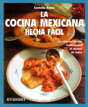 COCINA MEXICANA HECHA FACIL, LA | 9788424123703 | ADAM, CORNELIA