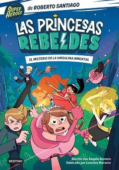 PRINCESAS REBELDES 1. EL MISTERIO DE LA VIRGULINA INMORTAL | 9788408249153 | SANTIAGO, ROBERTO / ARMERO, ÁNGELA