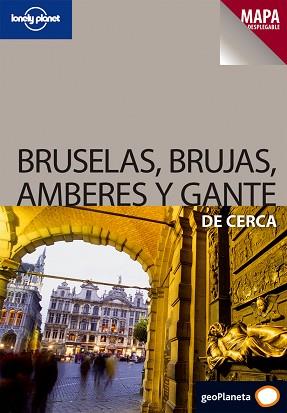 BRUSELAS BRUJAS AMBERES Y GANTE GUIA DE CERCA LONELY PLANET | 9788408082880 | NEVEZ, CATHERINE