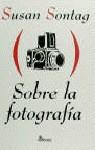 SOBRE LA FOTOGRAFIA | 9788435014175 | SONTAG, SUSAN