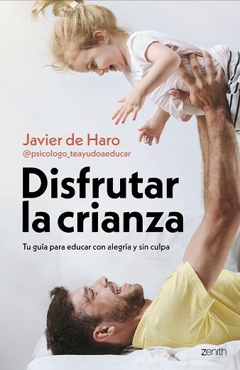 DISFRUTAR LA CRIANZA | 9788408317661 | @PSICOLOGO_TEAYUDOAEDUCAR, JAVIER HARO D E