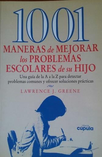 1001 MANERAS DE MEJORAR LOS PROBLEMAS ESCOLARES DE | 9788432917578 | GREENE, LAWRENCE