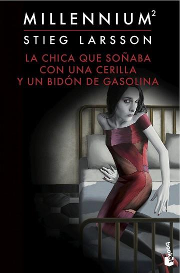 LA CHICA QUE SOÑABA CON UNA CERILLA Y UN BIDÓN DE GASOLINA (SERIE MILLENNIUM 2) | 9788423349562 | LARSSON, STIEG