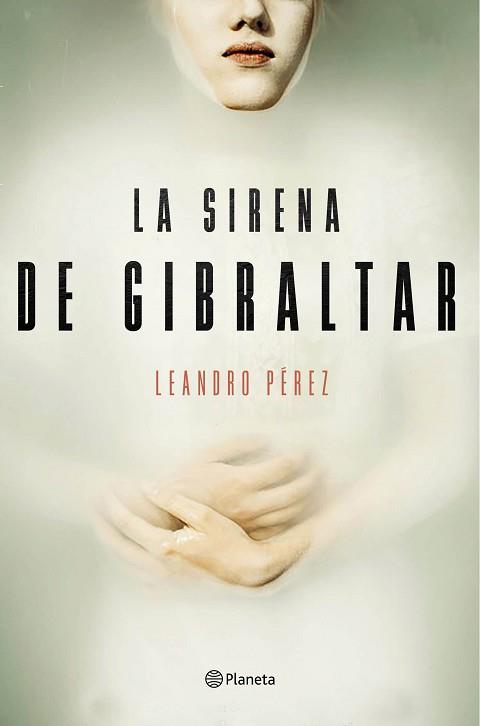 LA SIRENA DE GIBRALTAR | 9788408165132 | PÉREZ, LEANDRO