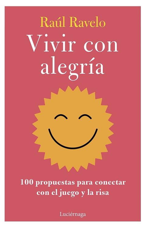 VIVIR CON ALEGRÍA | 9788419996107 | RAVELO, RAÚL