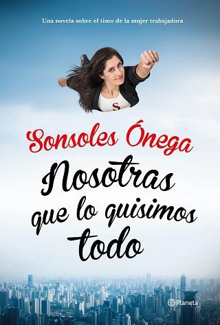 NOSOTRAS QUE LO QUISIMOS TODO | 9788408135623 | SONSOLES ONEGA