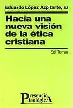 HACIA UNA NUEVA VISION DE LA ETICA CRISTIANA | 9788429314830 | LOPEZ AZPITARTE, EDUARDO