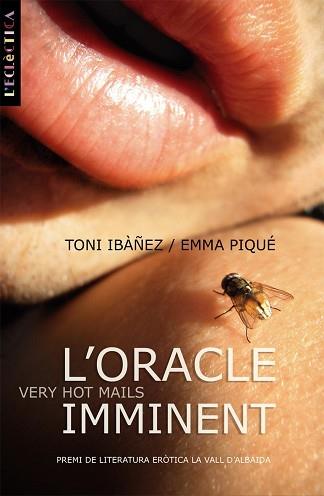 ORACLE IMMINENT L' (VERY HOT MAILS) PREMI LITERATURA EROTICA | 9788498241518 | IBAÑEZ, TONI / PIQUE, EMMA