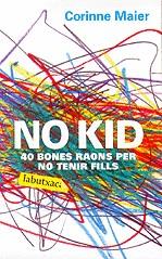 NO KID ( 40 BONES RAONS PER NO TENIR FILLS ) | 9788496863408 | MAIER, CORINNE