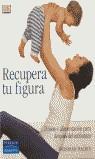 RECUPERA TU FIGURA FITNESS Y ALIMENTACION PARA DESPUES DEL | 9788420540481 | MACKIN, DEBORAH