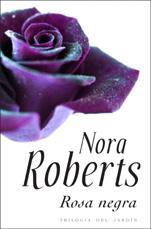 ROSA NEGRA ( TRILOGIA DEL JARDIN ) | 9788401382383 | ROBERTS, NORA