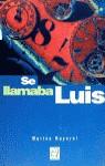 SE LLAMABA LUIS | 9788447803293 | MAYORAL, MARINA
