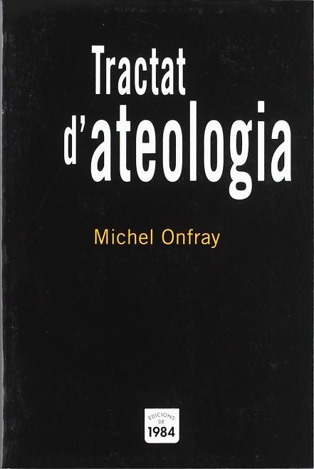 TRACTAT D' ATEOLOGIA | 9788496061569 | ONFRAY, MICHEL