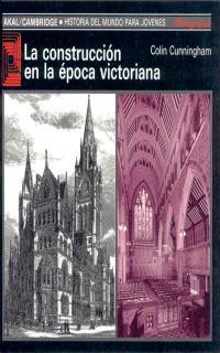 CONSTRUCCION EN LA EPOCA VICTORIANA LA | 9788476006856 | CUNNINGHAN, COLIN