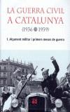 GUERRA CIVIL A CATALUNYA 1936-1939 1.ALÇAMENT MILITAR I PRIM | 9788429754070