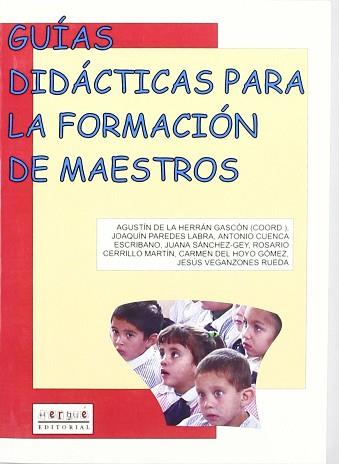 GUIAS DIDACTICAS PARA LA FORMACION DE MAESTROS | 9788495319692 | HERRAN GASCO, AGUSTIN; PAREDES LABRA, JOAQUIN