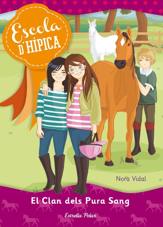 ESCOLA D'HIPICA: EL CLAN DELS PURA SANG | 9788415790679 | NORA VIDAL