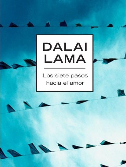 SIETE PASOS HACIA EL AMOR LOS | 9788425341793 | DALAI LAMA